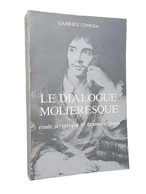 Image du vendeur pour Le dialogue moliresque : tude stylistique et dramaturgique mis en vente par Librairie Douin