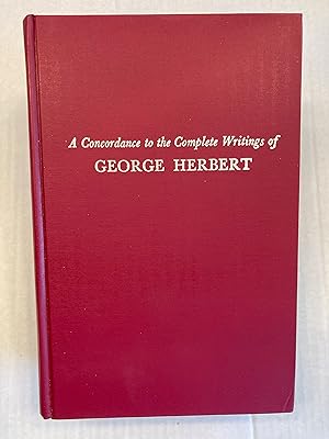 Seller image for A Concordance to the Complete Writings of George Herbert. for sale by T. Brennan Bookseller (ABAA / ILAB)