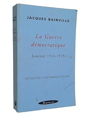 Seller image for La guerre dmocratique : journal 1914-1915 for sale by Librairie Douin