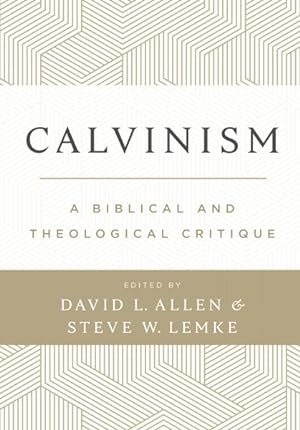 Image du vendeur pour Calvinism : A Biblical and Theological Critique mis en vente par GreatBookPrices