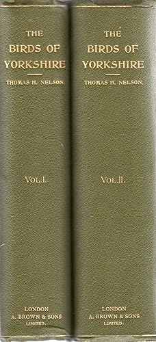 Seller image for The Birds of Yorkshire, being a Historical Account of the Avi-Fauna of the County (two volumes complete) for sale by Pendleburys - the bookshop in the hills