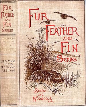 Imagen del vendedor de Fur, Feather and Fin Series : Snipe and Woodcock with chapters on Snipe and Wodcock in Ireland and Cookery a la venta por Pendleburys - the bookshop in the hills