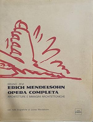Erich Mendelsohn: Opera completa : architetture e immagini architettoniche (Italian Edition)