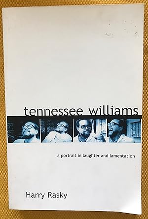 Tennessee Williams: A Portrait in Laughter and Lamentation