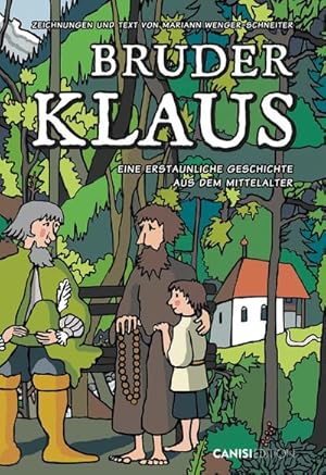 Bild des Verkufers fr Bruder Klaus : Eine erstaunliche Geschichte aus dem Mittelalter zum Verkauf von AHA-BUCH GmbH