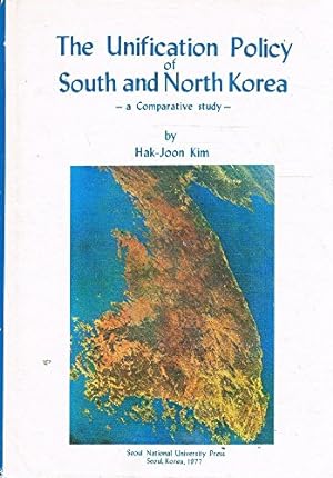 Bild des Verkufers fr THE UNIFICATION POLICY OF SOUTH AND NORTH KOREA. A Comparative Study. zum Verkauf von WeBuyBooks