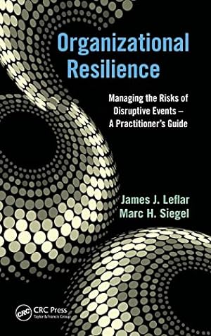Immagine del venditore per Organizational Resilience: Managing the Risks of Disruptive Events - A Practitioners Guide venduto da WeBuyBooks