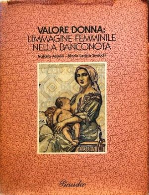 Immagine del venditore per Valore donna: l immagine femminile nella banconota. venduto da Libreria La Fenice di Pietro Freggio