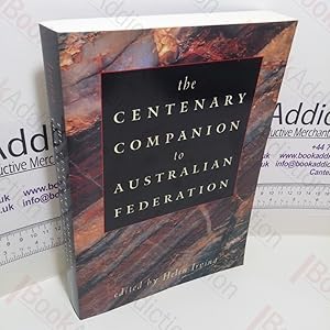 Seller image for The Centenary Companion to Australian Federation for sale by BookAddiction (ibooknet member)