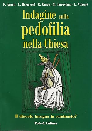 Bild des Verkufers fr Indagine sulla pedofilia nella Chiesa Il diavolo insegna in seminario? zum Verkauf von Biblioteca di Babele