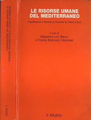 Seller image for Le risorse umane del Mediterraneo Popolazione e societ al crocevia tra Nord e Sud for sale by Biblioteca di Babele