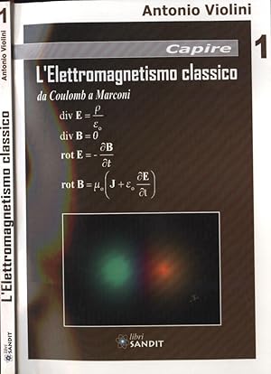 Bild des Verkufers fr L' elettromagnetismo classico da Coulomb a Marconi zum Verkauf von Biblioteca di Babele