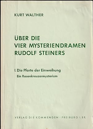 Bild des Verkufers fr ber die vier Mysteriendramen Rudolf Steiners - I. Die Pforte der Einweihung. Ein Rosenkreuzermysterium zum Verkauf von BuchSigel