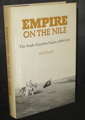 Bild des Verkufers fr Empire On The Nile The Anglo-Egyptian Sudan,1898-1934 zum Verkauf von Richard Thornton Books PBFA