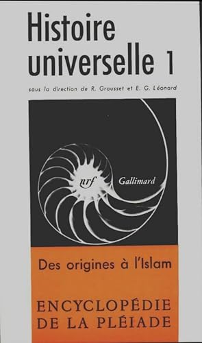 Histoire universelle Tome I : Des origines à l'islam - René Grousset