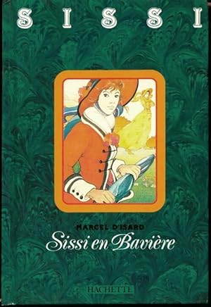Image du vendeur pour Sissi en Bavi?re - Marcel D'Isard mis en vente par Book Hmisphres