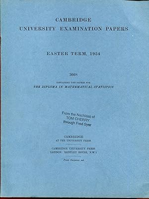 Immagine del venditore per Cambridge University Examination Papers N° 3668 - Easter term, 1954 containing the papers for the diploma in Mathematical Statistics venduto da Sylvain Paré
