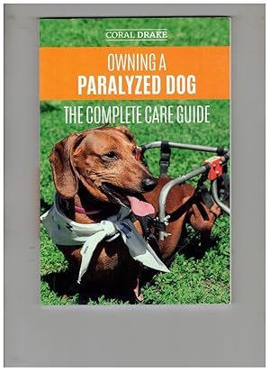 Seller image for Owning a Paralyzed Dog: The Complete Care Guide for sale by Wickham Books South