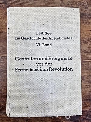 Bild des Verkufers fr Gestalten und Ereignisse vor der Franzsischen Revolution zum Verkauf von BuchSigel