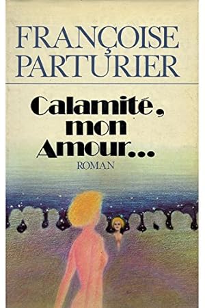 Bild des Verkufers fr Calamit mon amour / Parturier, Franoise / Rf: 16888 zum Verkauf von Ammareal