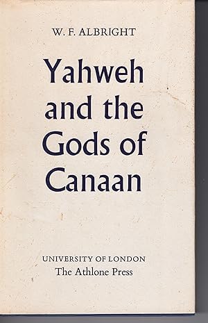 Yahweh and the Gods of Canaan:A historical analysis of two contrasting faiths (Jordan Lectures in...