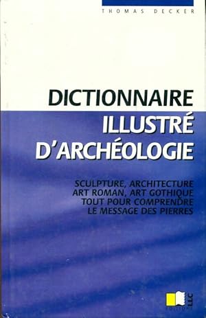 Dictionnaire illustré d'archéologie - Thomas Decker
