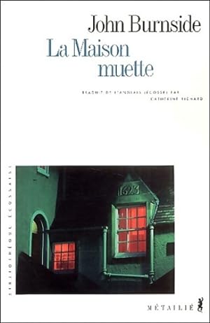 Bild des Verkufers fr La maison muette - John Burnside zum Verkauf von Book Hmisphres