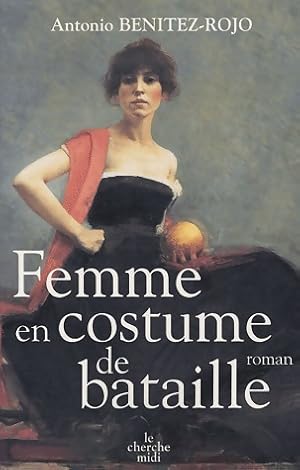 Image du vendeur pour Femme en costume de bataille - Antonio Benitez Rojo mis en vente par Book Hmisphres