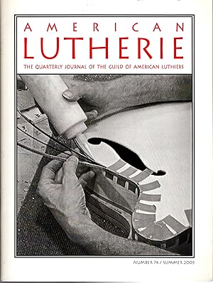 Immagine del venditore per American Lutherie: The Quarterly Journal of the Giuld of American Luthiers No74: Summer, 2003 venduto da Dorley House Books, Inc.