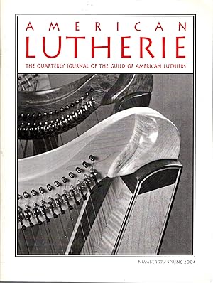 Immagine del venditore per American Lutherie: The Quarterly Journal of the Giuld of American Luthiers No 77: Spring, 2004 venduto da Dorley House Books, Inc.