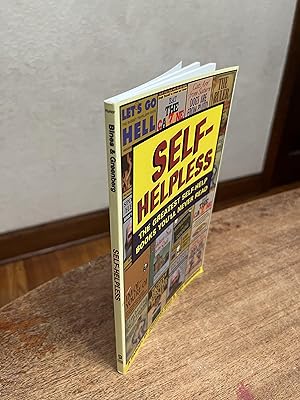 Image du vendeur pour Self-Helpless: The Greatest Self-Help Books You'll Never Read mis en vente par Chris Duggan, Bookseller