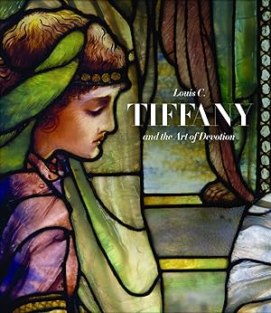 Bild des Verkufers fr Louis C. Tiffany and the Art of Devotion zum Verkauf von Craig Olson Books, ABAA/ILAB