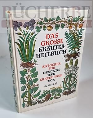 Seller image for Das grosse Kruterheilbuch. Ratgeber fr gesunde und kranke Tage nach der giftfreien Heilmethode und den Originalrezepten for sale by Bcherberg Antiquariat