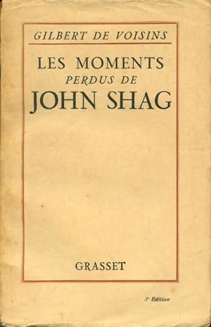 Seller image for Les moments perdus de John Shag - Gilbert De Voisins for sale by Book Hmisphres