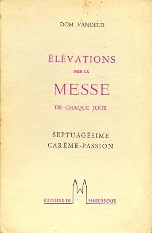 Bild des Verkufers fr l?vations sur la messe de tous les jours - Dom Vandeur zum Verkauf von Book Hmisphres