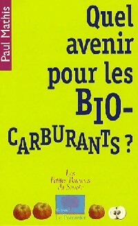 Quel avenir pour les biocarburants ? - Paul Mathis