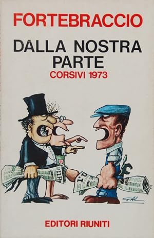 Bild des Verkufers fr Dalla nostra parte. Corsivi 1973 zum Verkauf von FABRISLIBRIS