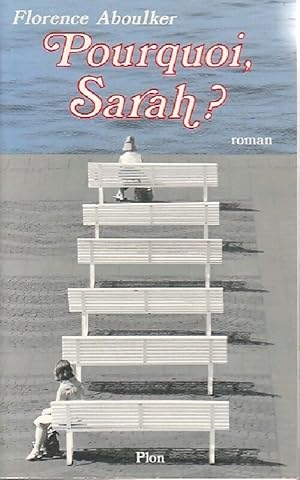 Image du vendeur pour Pourquoi, Sarah ? - Florence Aboulker mis en vente par Book Hmisphres
