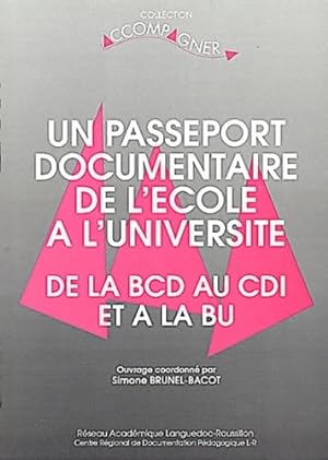 Un passeport documentaire de l' cole   l'universit  : De la BCD au CDI et   la BU - Simone Brunel...