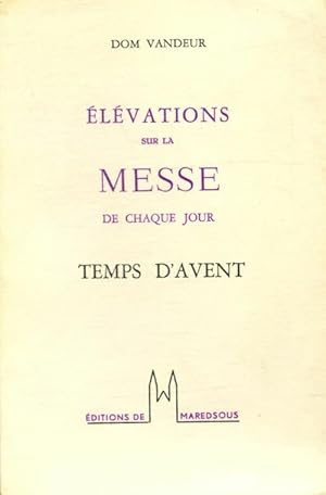 Seller image for l?vations sur la messe de chaque jour : Temps d'Avent - Dom Vandeur for sale by Book Hmisphres