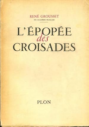 L'épopée des croisades - René Grousset