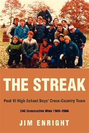 Seller image for Streak : Paul VI High School Boys' Cross-country Team 240 Consecutive Wins 1980-2006 for sale by GreatBookPricesUK