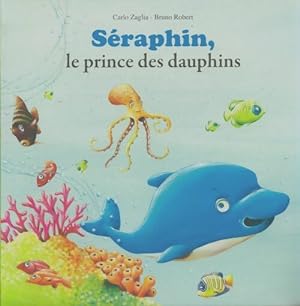 Seller image for S?raphin, le prince des dauphins - Carlo Zaglia for sale by Book Hmisphres