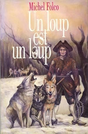 Image du vendeur pour Un loup est un loup - Michel Folco mis en vente par Book Hmisphres
