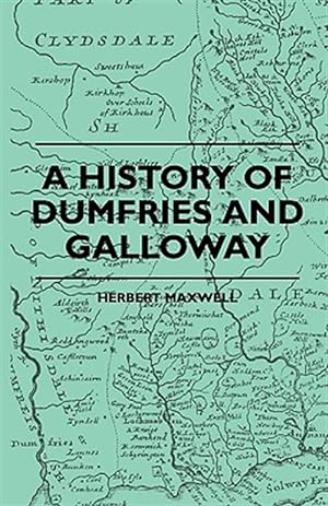 Seller image for History of Dumfries and Galloway for sale by GreatBookPricesUK
