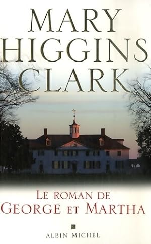Le roman de Georges et Martha - Higgins Clark - Mary Higgins Clark