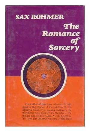 Imagen del vendedor de The Romance of Sorcery / by Sax Rohmer [I. E. A. S. Ward] ; Introd. to the Causeway Ed. by Felix Morrow a la venta por Redux Books