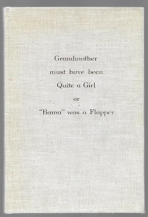 Grandmother Must Have Been Quite a Girl or "Bama" Was a Flapper