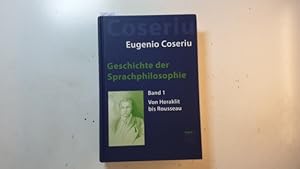 Seller image for Geschichte der Sprachphilosophie, Teil: Band 1., Von Heraklit bis Rouseau for sale by Gebrauchtbcherlogistik  H.J. Lauterbach