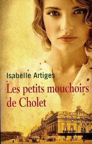 Image du vendeur pour Les petits mouchoirs de Cholet - Isabelle Artiges mis en vente par Book Hmisphres
